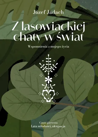 Okładka książki „Z lasowiackiej chaty w świat”.