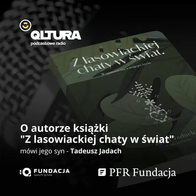 Podcast: O autorze opowiada syn – Tadeusz Jadach